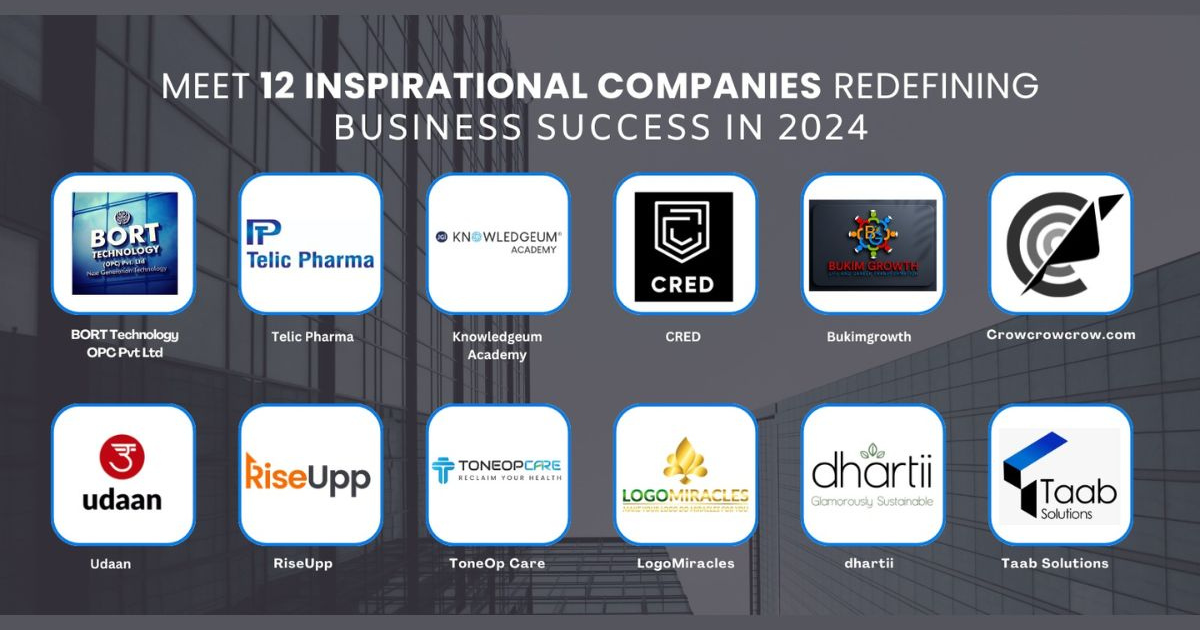 Meet 12 Inspirational Companies Redefining Business Success in 2024